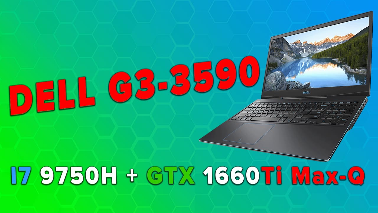 Обзор игрового ноутбука DELL G3 3590