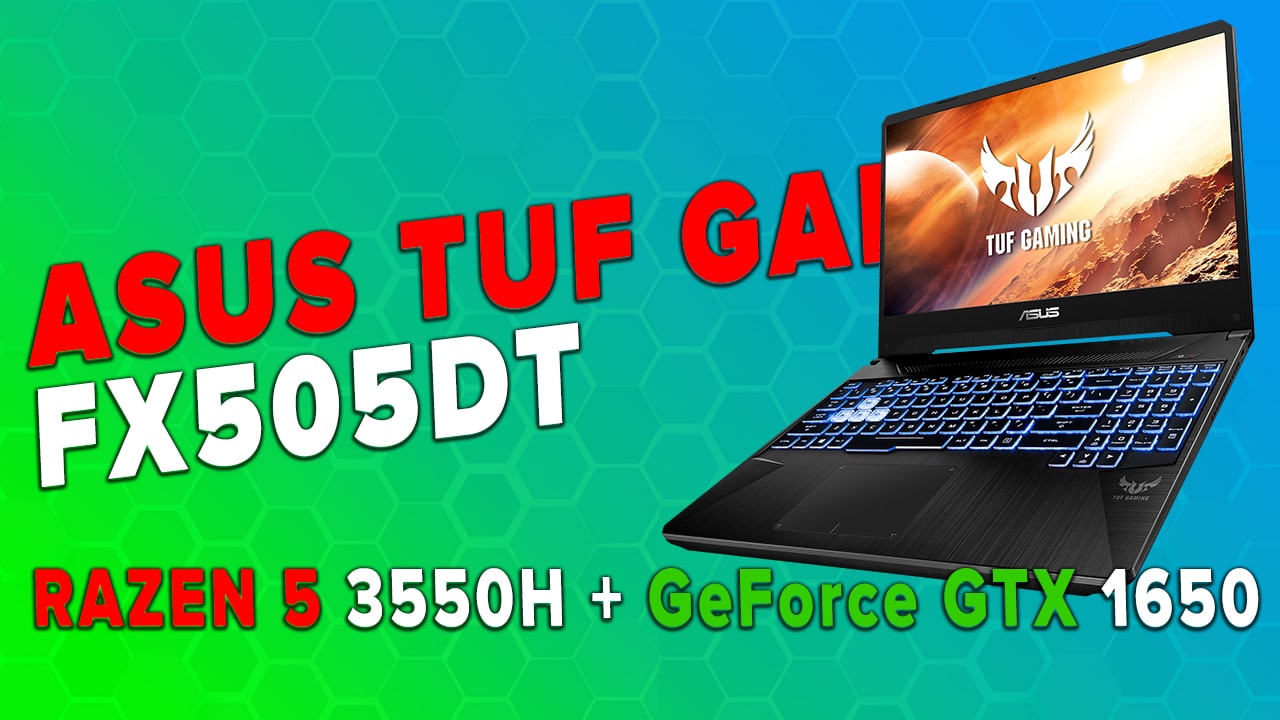 Обзор игрового ноутбука Asus TUF Gaming FX505DT